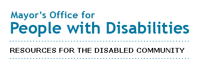Mayor's Office for People with Disabilities - Resources for the Disabled Community