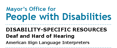 Mayor's Office for People with Disabilities - American Sign Language Interpreters