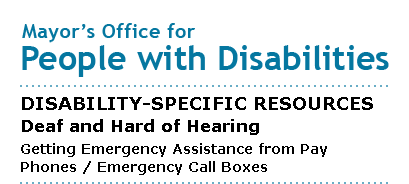 Mayor's Office for People with Disabilities - Getting Emergency Assistance from Pay Phones / Emergency Call Boxes