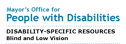 Mayor's Office for People with Disabilities - Blind and Low Vision