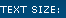 Set Text Size: