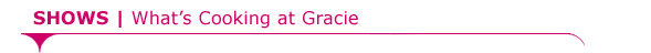 Shows| Cooking Gracie