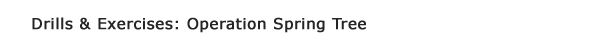 Drills & Exercises: Operation Spring Tree