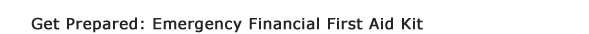 Emergency Financial First Aid Kit