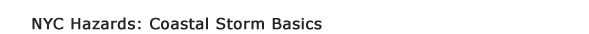 NYC Hazards: Coastal Storm Basics