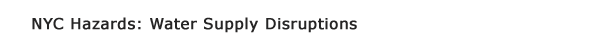 NYC Hazards: Water Supply Disruptions