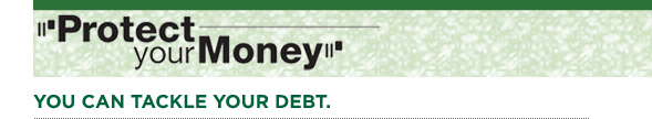 Protect Your Money - You Can Tackle Your Debt