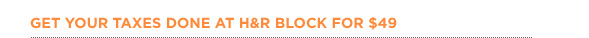 Get Your Taxes Done at H&R Block for $49