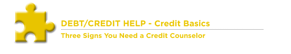 Three Signs You Need a Credit Counselor