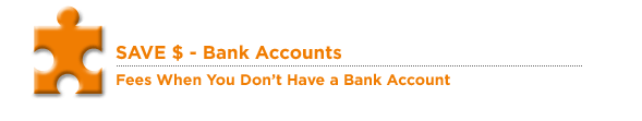 Fees When You Don't Have a Bank Account