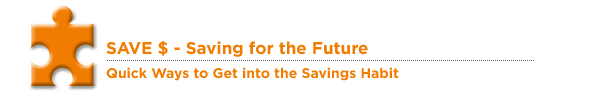 Quick Ways to Get into the Savings Habit