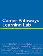 Career Pathways Learning Lab Summary and Next Steps Brief