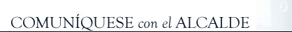 Comun&iacute;quese con el alcalde