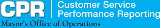 CPR | Customer Service Performance Reporting - Mayor's Office of Operations