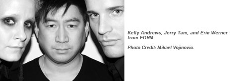 Kelly Andrews, Jerry Tam, and Eric Werner from FORM.