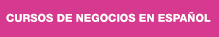 Cursos de Negocios en Español