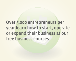 Over 5,000 entrepreneurs  per year learn how to start, operate or expand their business at our free business courses.