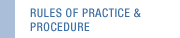 Rules of practice & Procedure