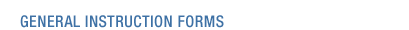 General Instruction Forms
