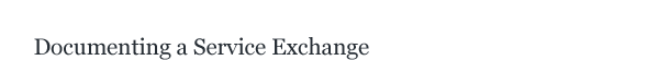 Documenting a service exchange 