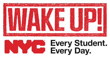 Wake Up! - NYC Every Student. Every Day.