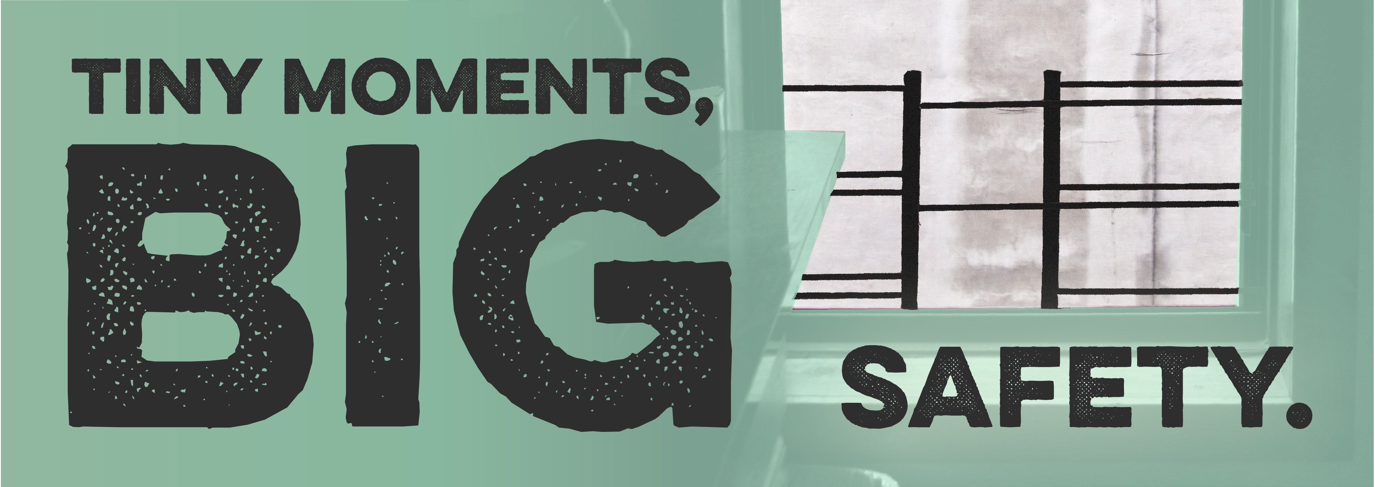 Image of a window with a black guard on it. Text reads: tiny moments, big safety.
