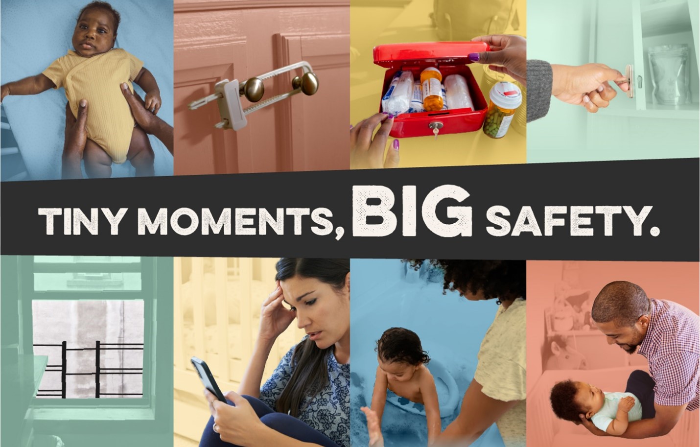 Collage of images that have to do with child safety. Text reads: Tiny Moments, BIG Safety.
                                           
