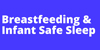 Blue background. Text reads: Breastfeeding and infant safe sleep