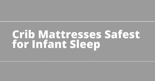 Grey background. Text reads: Crib Matteresses safest for infant sleep