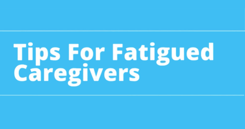 Light blue background. Text reads: Tips for fatigued caregivers