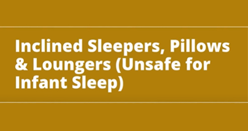 Brown background. Text reads: Inclined Sleepers, pillows and loungers (unsafe for infant sleep)