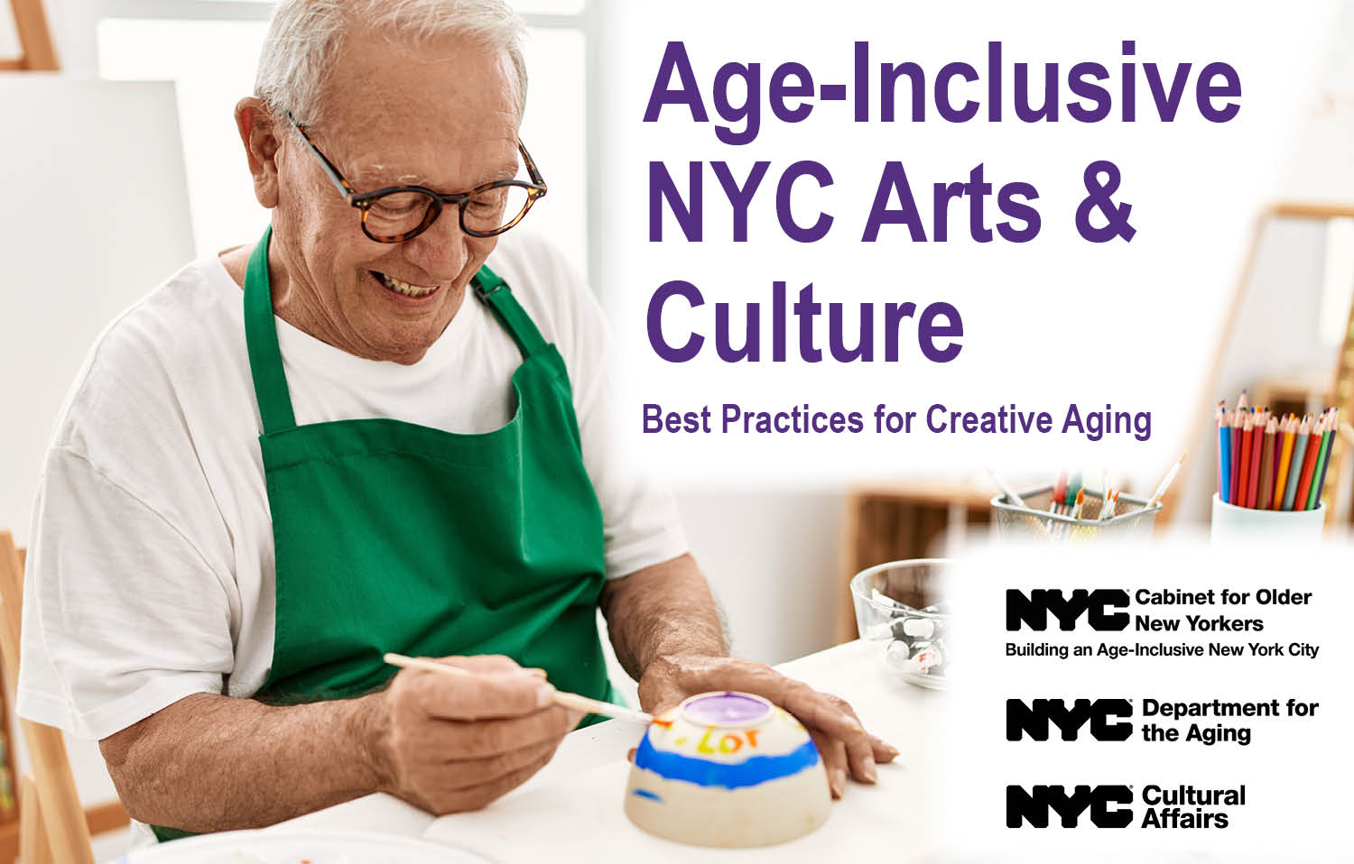Image of the cover of the Age-Inclusive NYC Arts & Culture Best Practices for Creative Aging
                                           