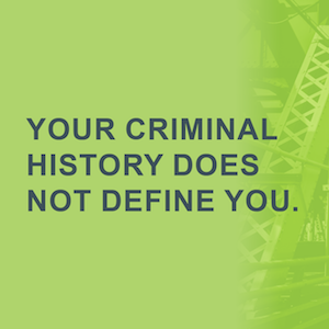 your criminal history does not define you.