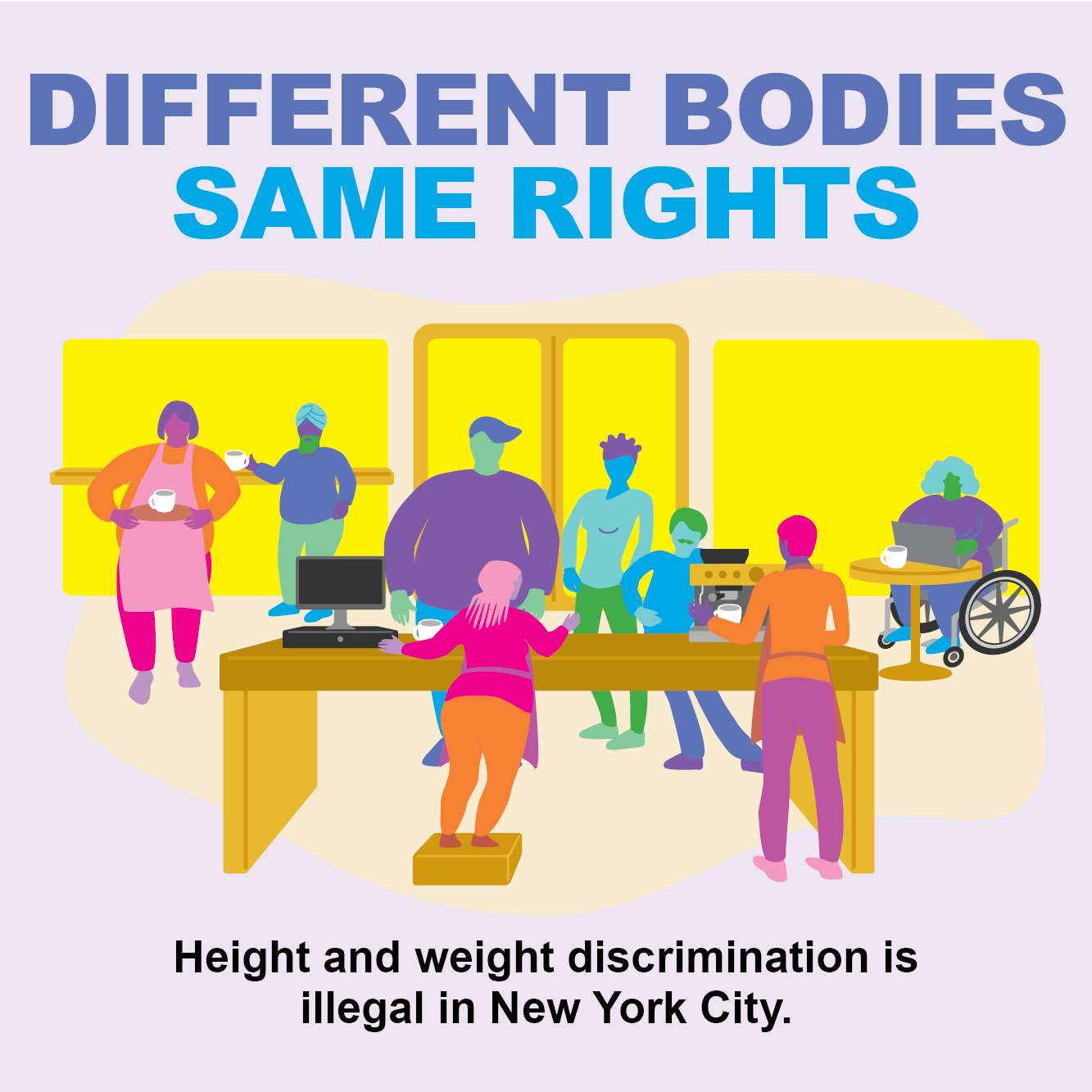 Different Bodies Same Rights, Height and weight discrimination is illegal in New York City