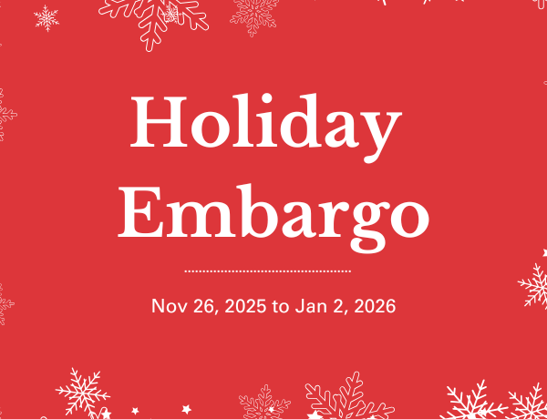 Red background with snowflakes. Text says Holiday Embargo Nov 26, 2025 to Jan 2, 2026
                                           