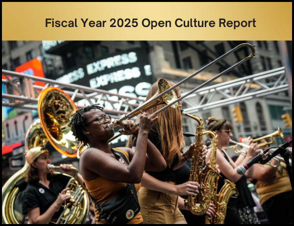Band playing on street with gold banner that says Fiscal Year 2025 Open Culture Report.
                                           