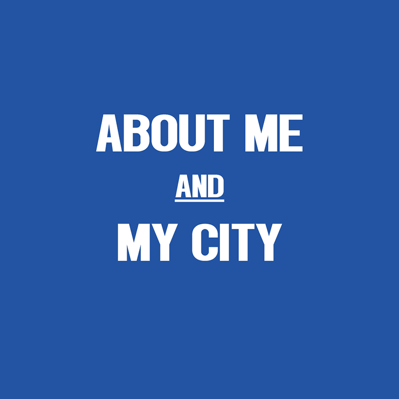 About Me And My City