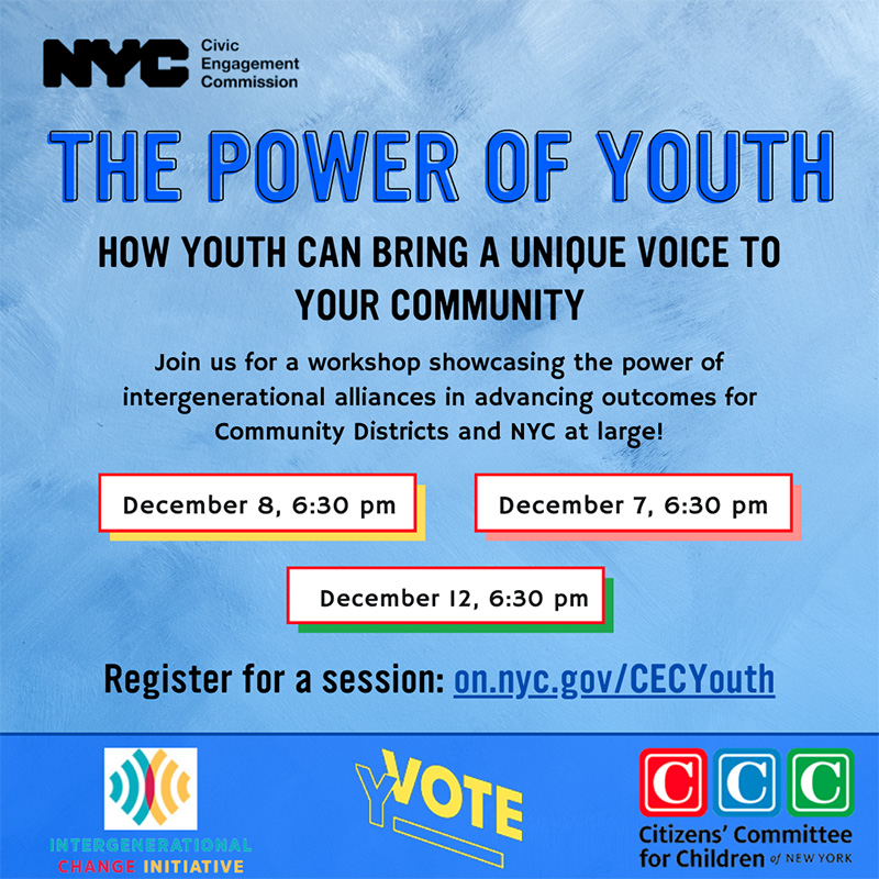 Blue graphic with CEC logo in the upper left side, text reads: How youth can bring a unique voice to your community. and invites the public to join a workshop showcasing the power of intergenerational alliances. Remaining sessions are on 07/12, 08/12 and 12/12. RSVP at on.nyc.gov/CECYouth