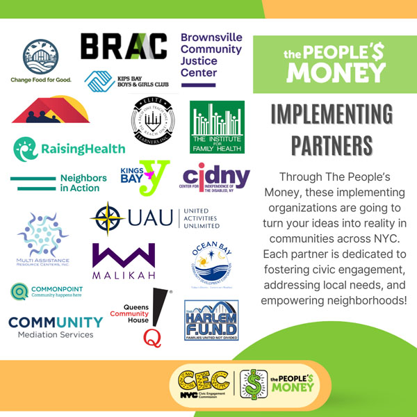 Graphic showing logos of various organizations announcing the Implementing Partners with 'The People's Money' initiative in NYC. The text reads, 'Implementing Partners, through the people's money where these organizations are dedicated to fostering civic engagement, addressing local needs, and empowering neighborhoods.