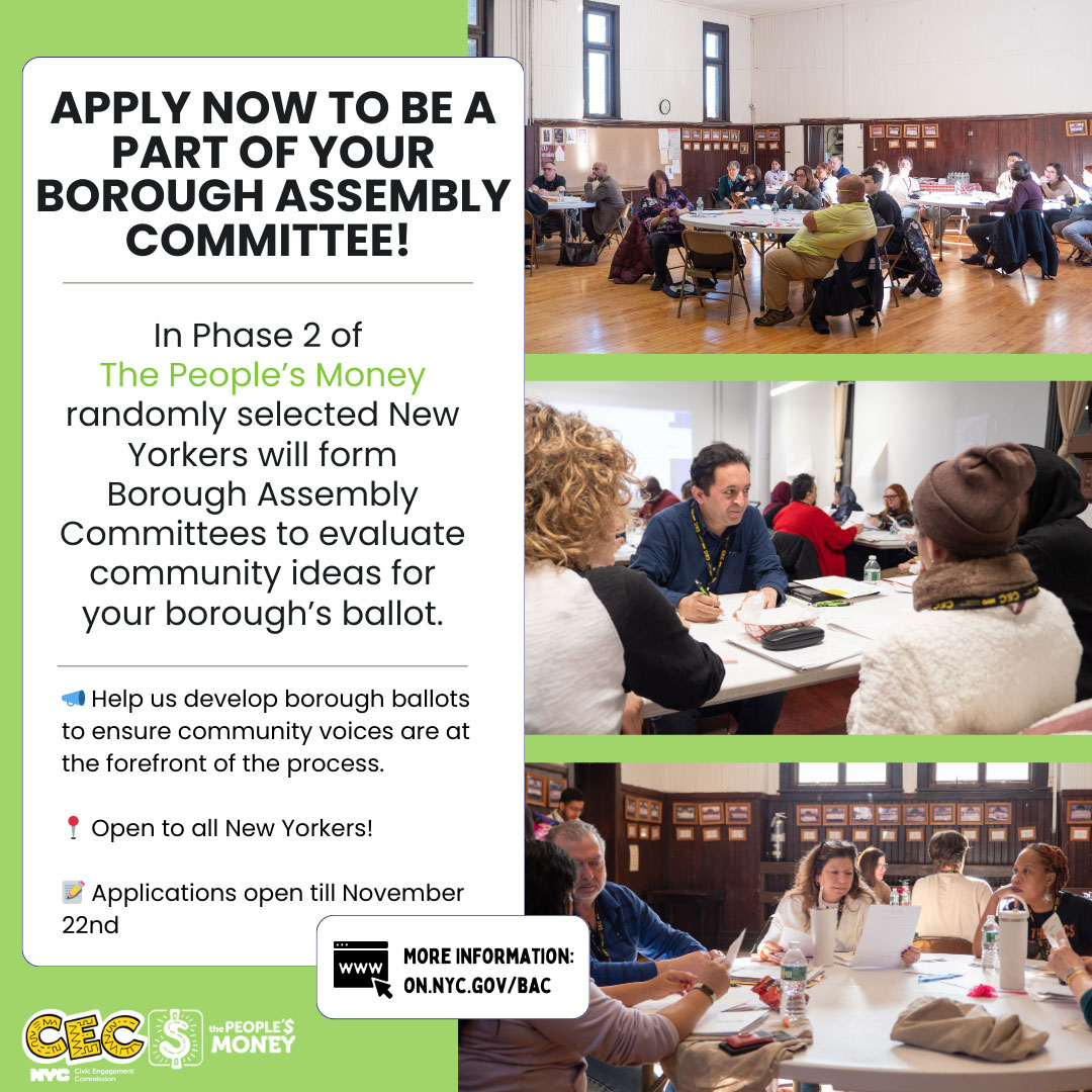 An informational graphic inviting New Yorkers to apply for their borough’s Assembly Committee as part of 'The People’s Money' initiative. The text encourages community participation in evaluating ideas for local ballots, with applications open until November 22. Photos depict community members engaged in discussions around tables. Logos for CEC and The People’s Money are visible at the bottom, with a link for more information.