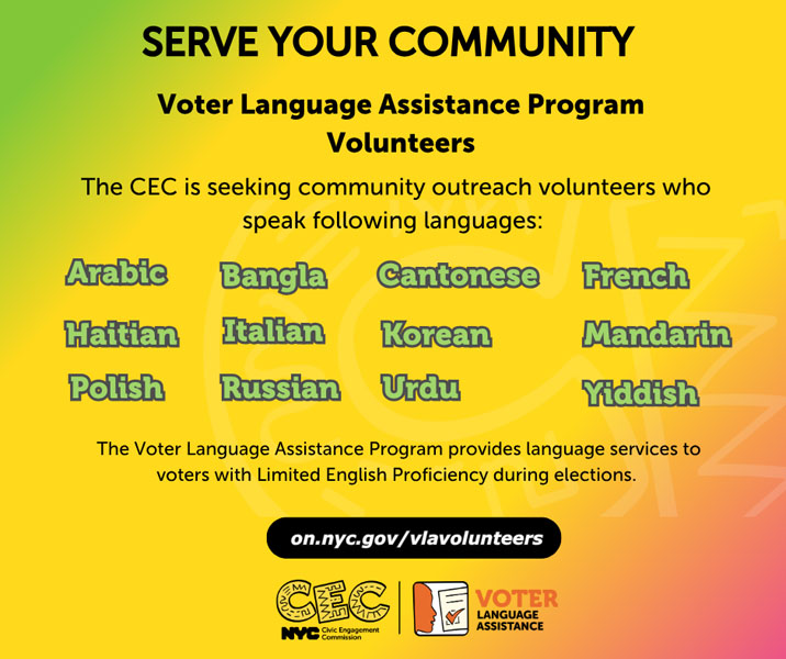o	The graphic is calling for people to Serve your community by becoming Voter Language Assistance Program Volunteers, text below says the twelve languages CEC is looking for people who can speak and provide translation, and gives the link to the VLA volunteers website for people to learn more and sign up