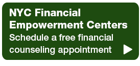 quick hyperlink button with text reading NYC Financial Empowerment Centers Schedule a free financial counseling appointment 