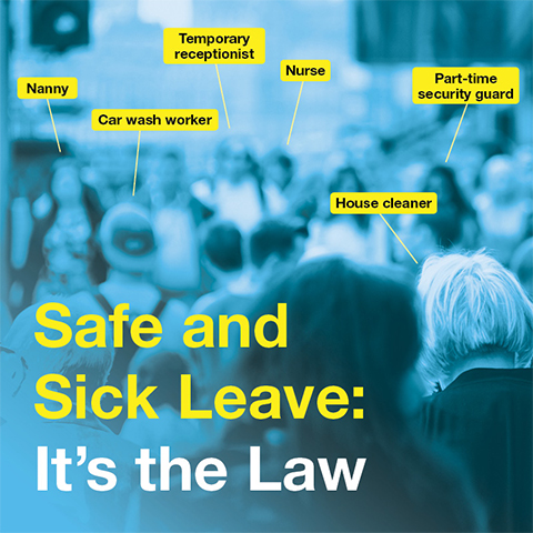 Ad for Safe and Sick Leave Law featuring examples of eligible workers including nanny, car wash worker, temporary receptionist, nurse, part time security guard, and house cleaner