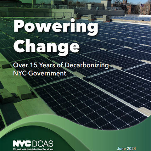 Powering Change: Over 15 Years of Decarbonizing NYC Government, 2024 report cover page