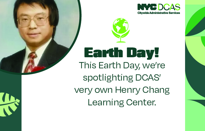 Pic of Henry Chang at top left. Earth Day we're spotlighting DCAS' Henry Chang Learning Center
                                           