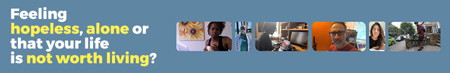 Six pictures on a blue background of different people looking at the camera dejected. Text reads: Feeling hopeless, alone or that your life is not worth living?