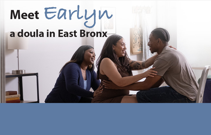 A couple and a doula. Text reads: Meet Earlyn, a doula in East Bronx
                                           