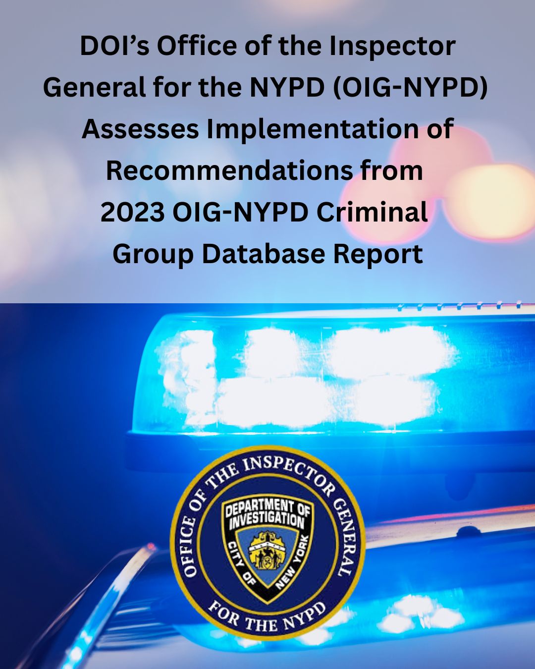 DOI's OIG-NYPD issues report that updates NYPD's implementation of DOI's 2023 Criminal Group Database Recommendations
                                           