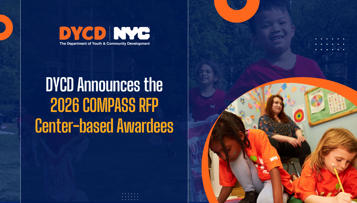 DYCD Announces the 2026 COMPASS RFP Center-based Awardees
                                           