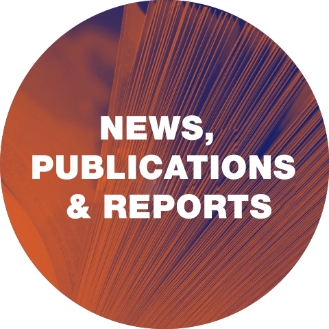 NEWS, PUBLICATIONS & REPORTS 